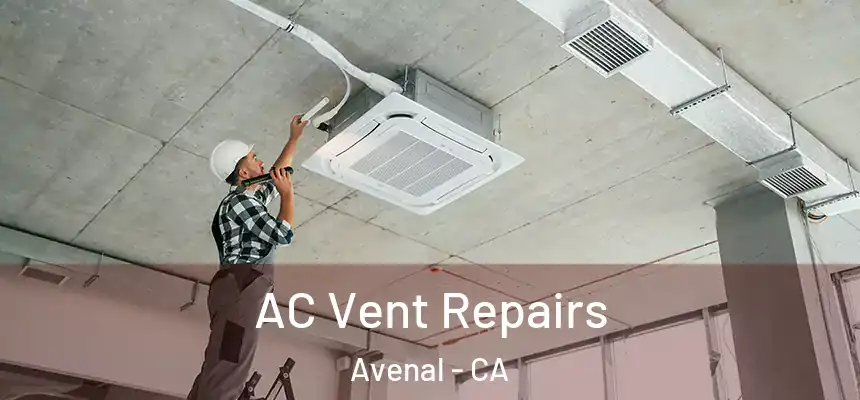  AC Vent Repairs Avenal - CA