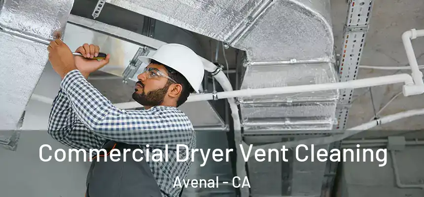 Commercial Dryer Vent Cleaning Avenal - CA