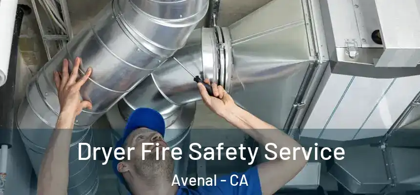 Dryer Fire Safety Service Avenal - CA