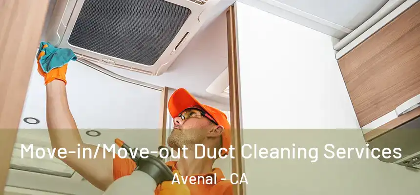  Move-in/Move-out Duct Cleaning Services Avenal - CA