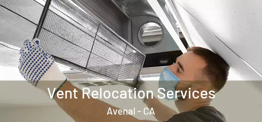 Vent Relocation Services Avenal - CA